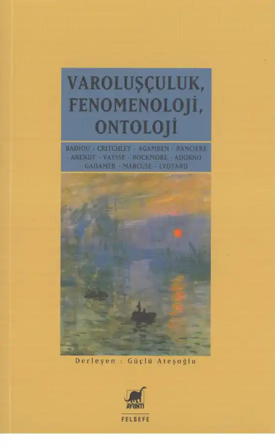 Varoluşçuluk, Fenomenoloji, Ontoloji — Güçlü Ateşoğlu