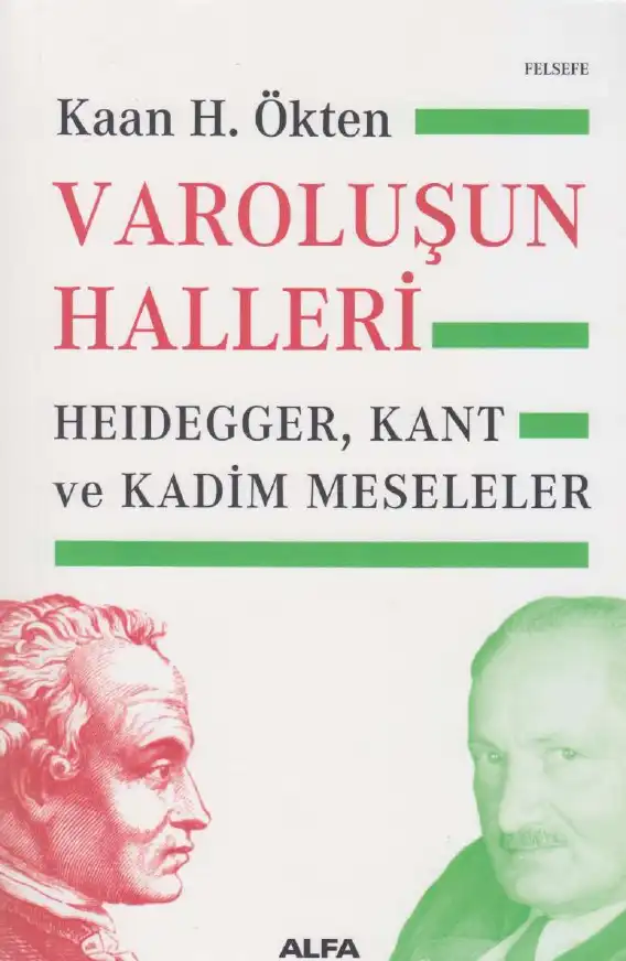 Varoluşun Halleri: Heidegger, Kant ve Kadim Meseleler — Kaan H. Ökten