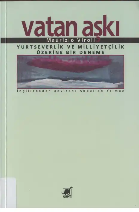 Vatan Aşkı: Yurtseverlik ve Milliyetçilik Üzerine Bir Deneme — Maurizio Viroli