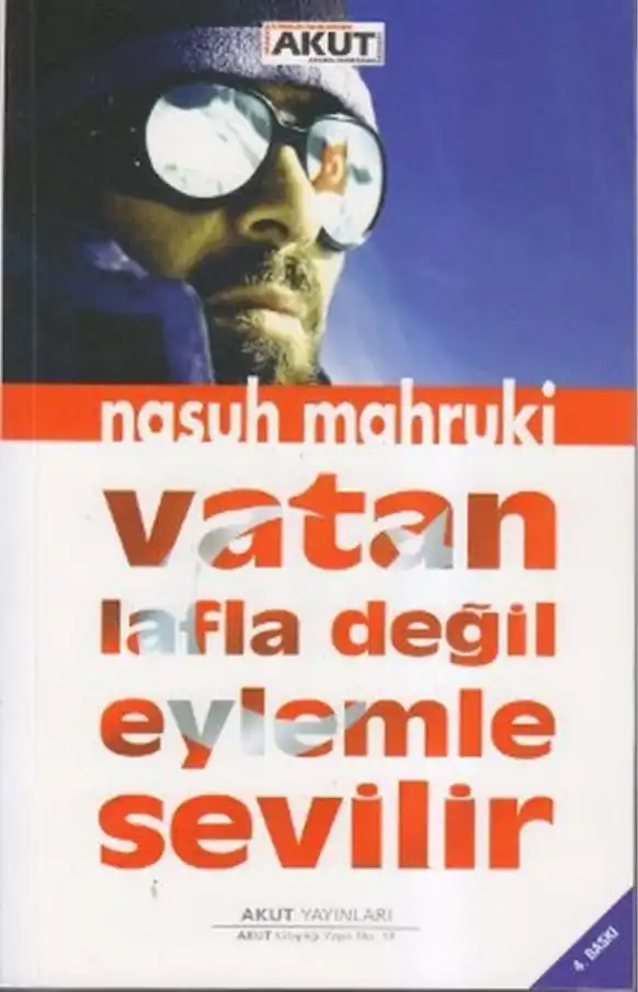 Vatan Lafla Değil Eylemle Sevilir — Ali Nasuh Mahruki