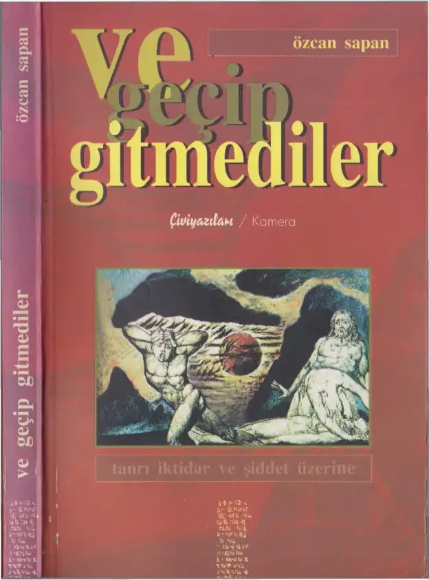 Ve Geçip Gitmediler Çiviyazıları — Özcan Sapan