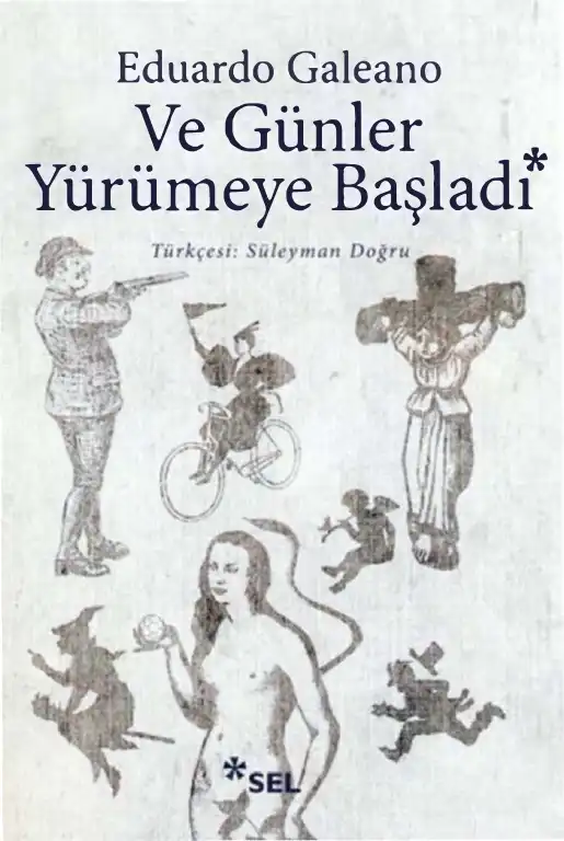 Ve Günler Yürümeye Başladı — Eduardo Galeano
