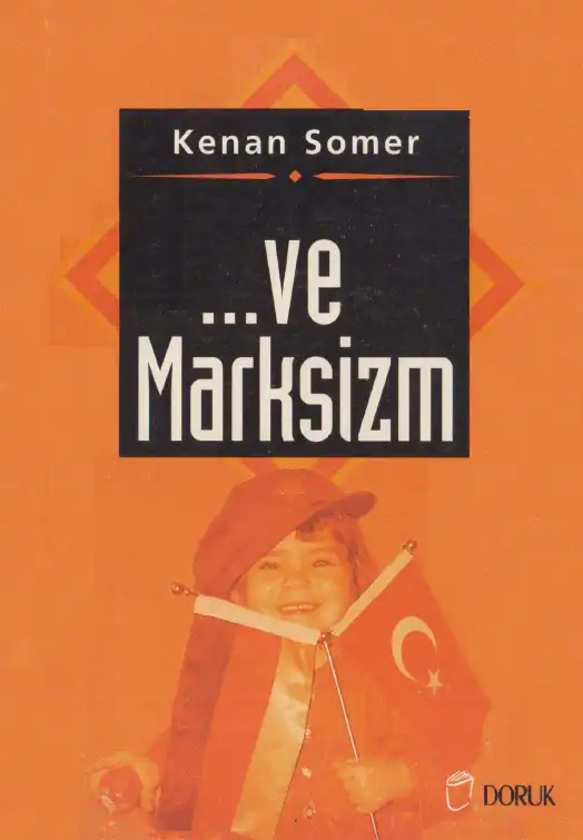 Ve Marksizm Doruk — Kenan Somer