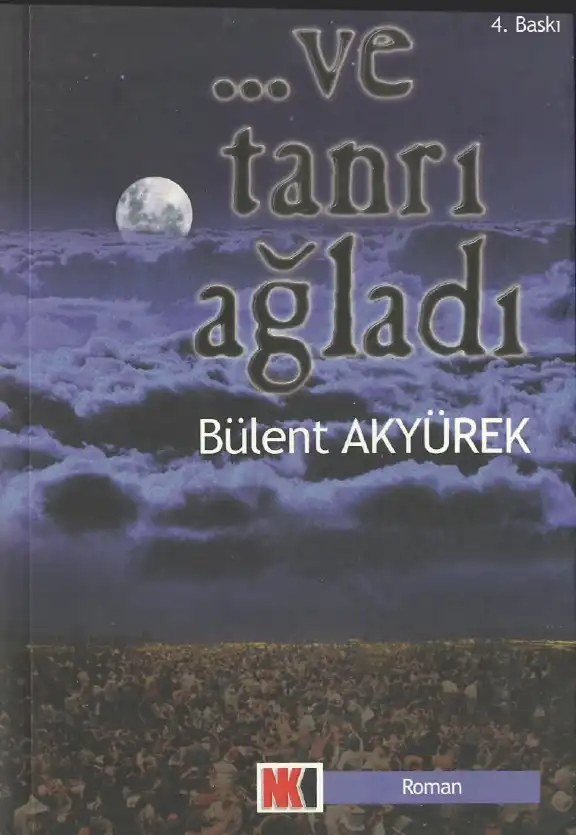 Ve Tanrı Ağladı — Bülent Akyürek