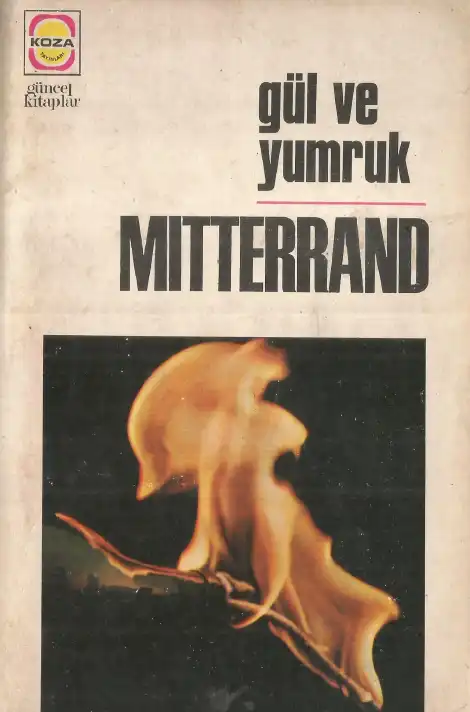 Ve Yumruk Koza — Mitterrand Gül