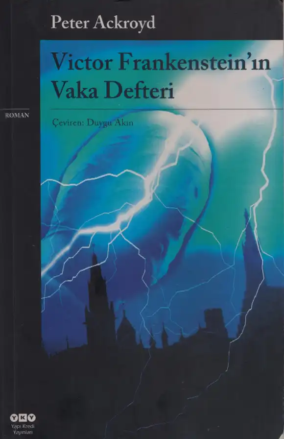 Victor Frankenstein'ın Vaka Defteri — Peter Ackroyd