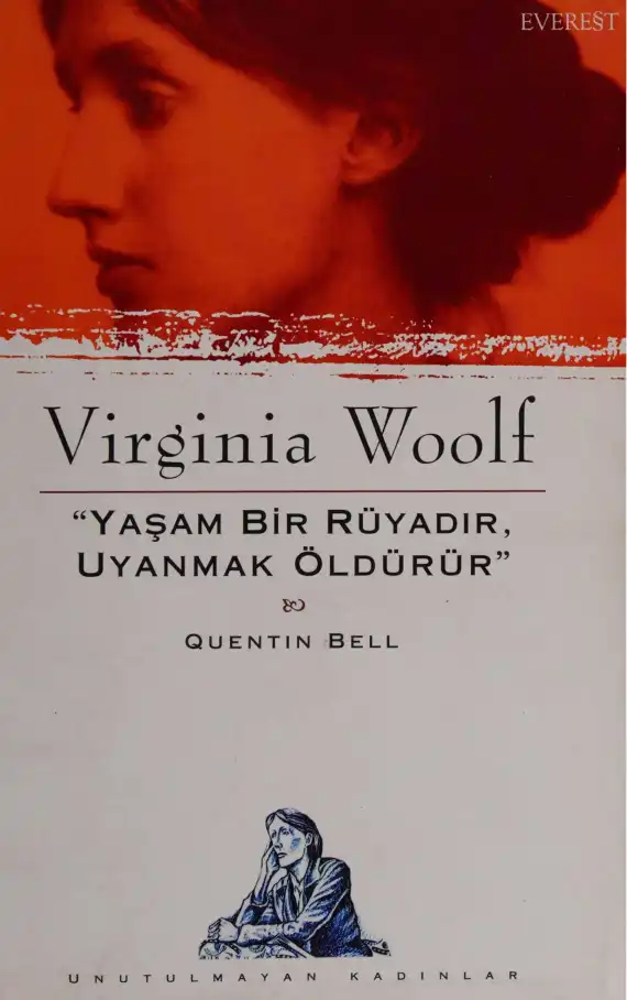 Virginia Woolf: Yaşam Bir Rüyadır Uyanmak Öldürür — Quentin Bell