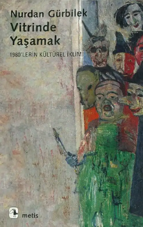 Vitrinde Yaşamak: 1980'lerin Kültürel İklimi — Nurdan Gürbilek