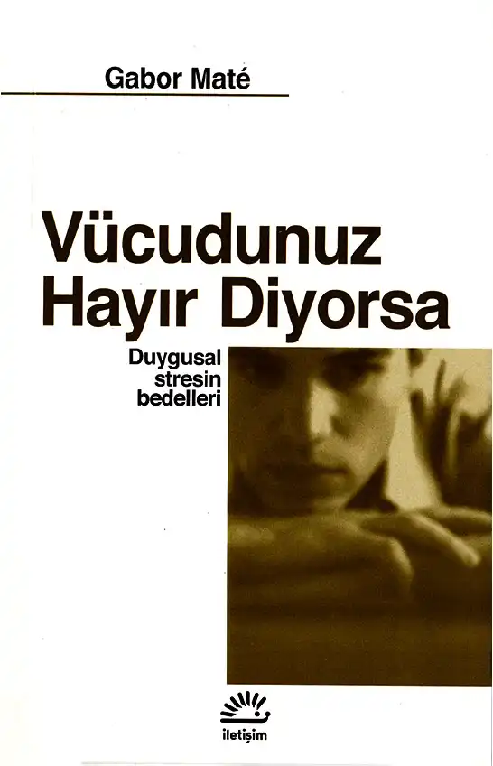 Vücudunuz Hayır Diyorsa — Gabor Maté