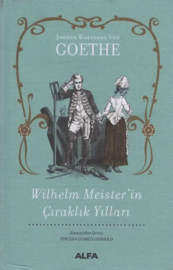 Wilhelm Meister'in Çıraklık Yılları — Johann Wolfgang von Goethe