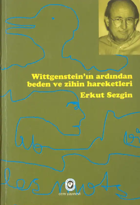 Wittgenstein'ın Ardından: Beden ve Zihin Hareketleri — Erkut Sezgin
