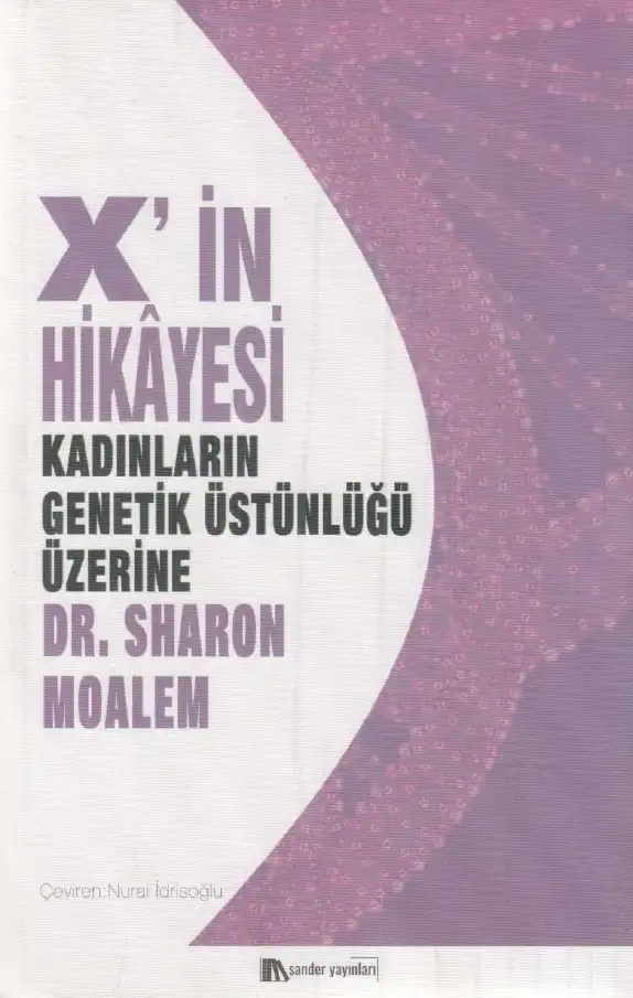 X'in Hikayesi: Kadınların Genetik Üstünlüğü Üzerine — Sharon Moalem