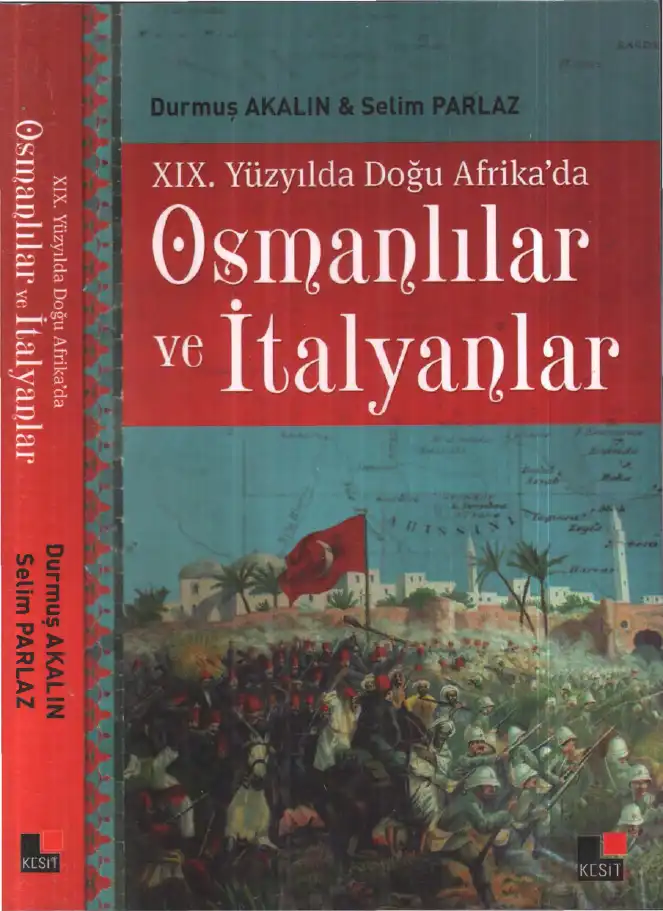 XIX. Yüzyılda Doğu Afrika'da Osmanlılar ve İtalyanlar — Durmuş Akalın, Selim Parlaz