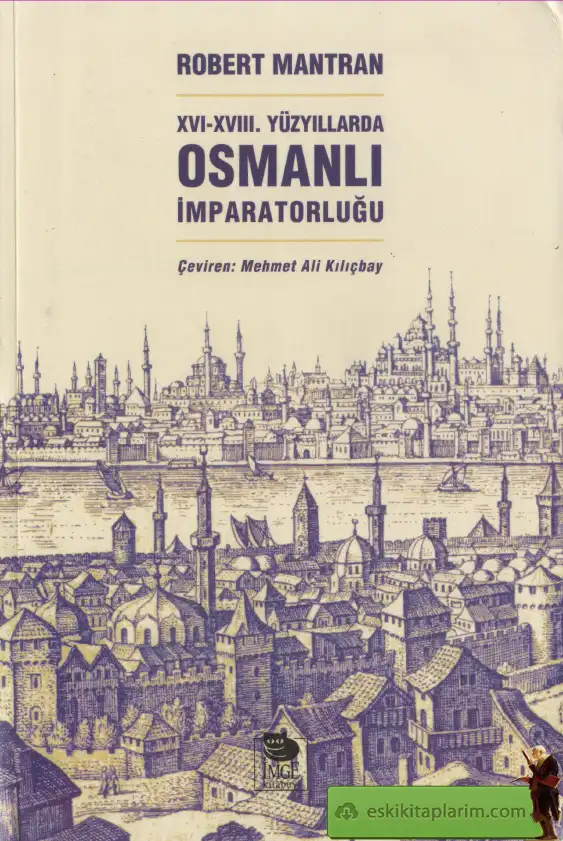 XVI-XVIII. Yüzyıllarda Osmanlı İmparatorluğu — Robert Mantran