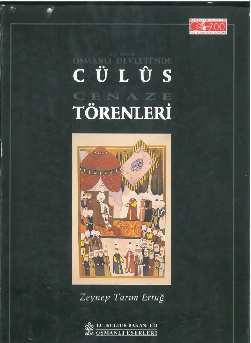 XVI. Yüzyıl Osmanlı Devleti'nde Cülus ve Cenaze Törenleri — Zeynep Tarım Ertuğ