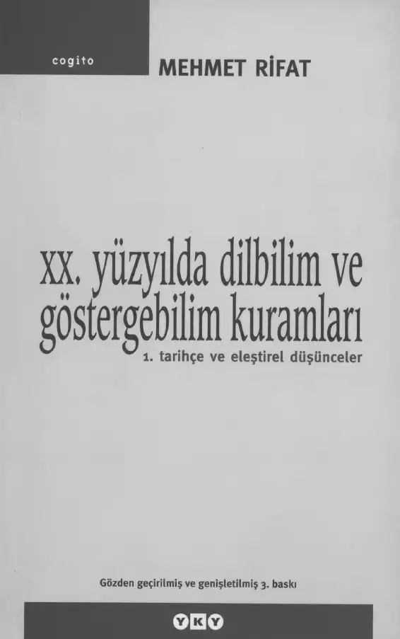 XX. Yüzyılda Dilbilim ve Göstergebilim Kuramları 1. Tarihçe ve Eleştirel Düşünceler — Mehmet Rifat