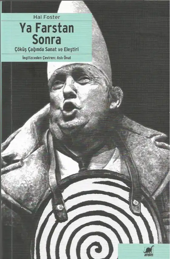 Ya Farstan Sonra Çöküş Çağında Sanat ve Eleştiri — Hal Foster