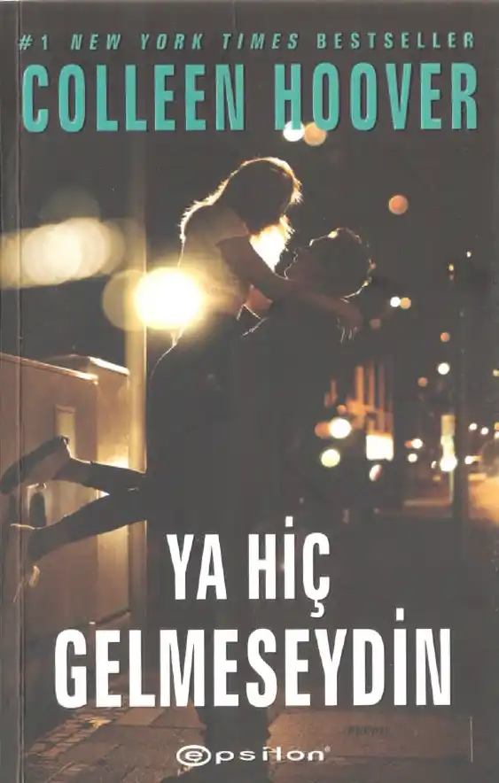 Ya Hiç Gelmeseydin — Colleen Hoover