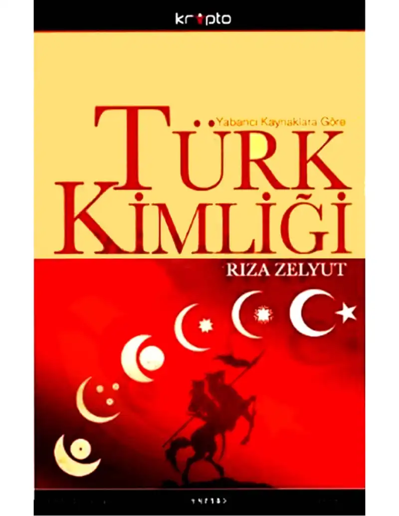 Yabancı Kaynaklara Göre Türk Kimliği — Rıza Zelyut