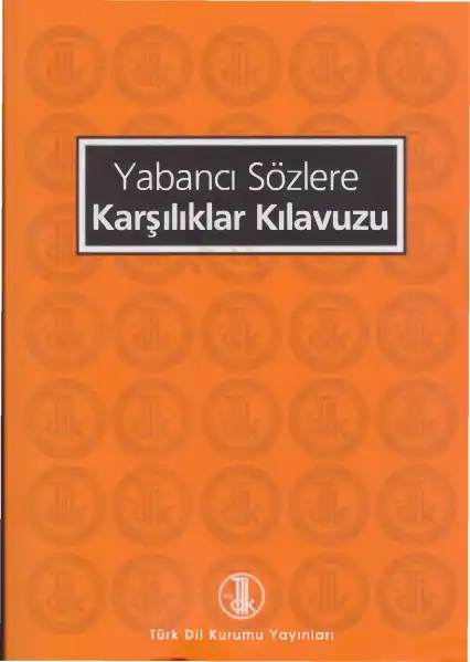 Yabancı Sözlere Karşılıklar Kılavuzu — Türk Dil Kurumu