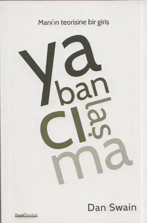 Yabancılaşma: Marx'ın teorisine bir giriş — Dan Swain