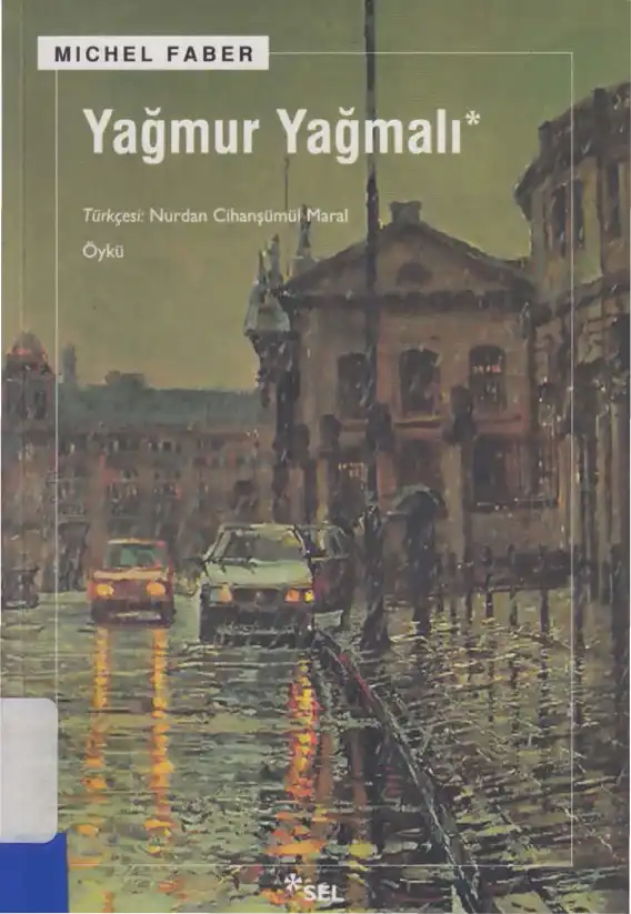 Yağmur Yağmalı — Michel Faber