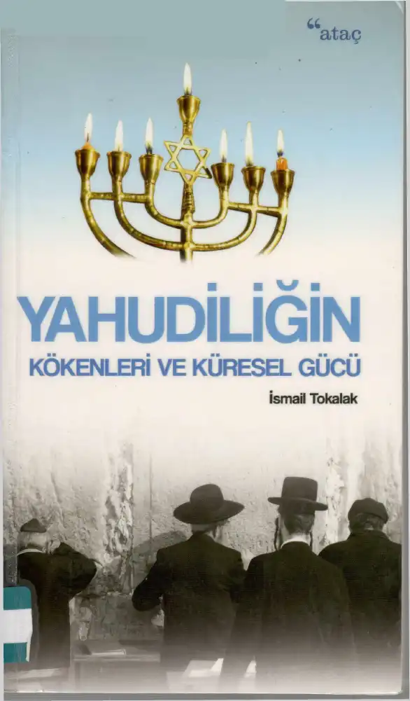 Yahudiliğin Kökenleri ve Küresel Gücü — İsmail Tokalak