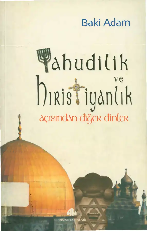 Yahudilik ve Hıristiyanlık Açısından Diğer Dinler — Baki Adam