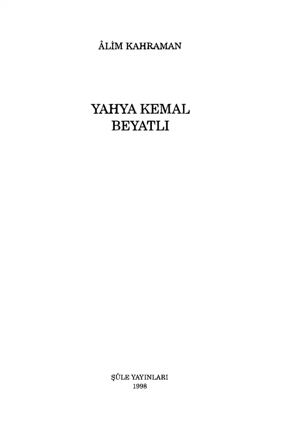 Yahya Kemal Beyatlı — Alim Kahraman