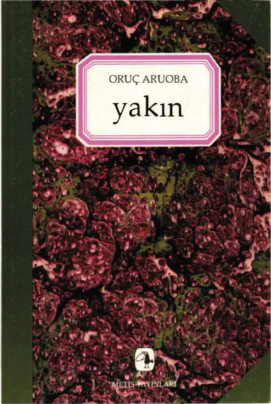 Yakın — Oruç Aruoba