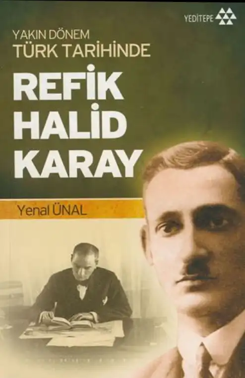 Yakın Dönem Türk Tarihinde Refik Halid Karay — Yenal Ünal
