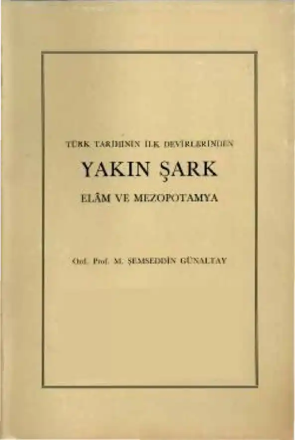 Yakın Şark 1: Elam ve Mezopotamya — M. Şemseddin Günaltay