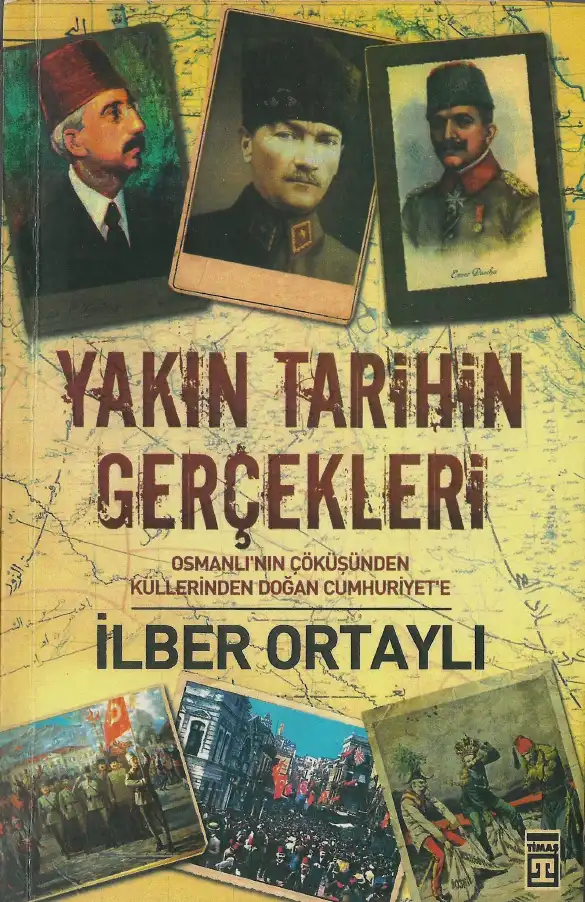 Yakın Tarihin Gerçekleri — İlber Ortaylı