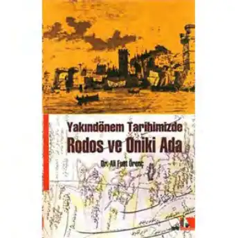Yakındönem Tarihimizde Rodos ve Oniki Ada — Ali Fuat Örenç