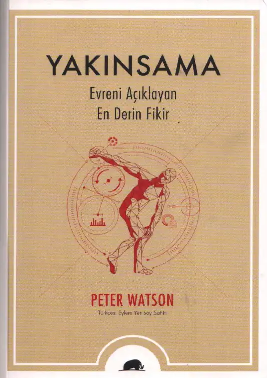 Yakınsama Evreni Açıklayan En Derin Fikir Kolektif — Peter Watson