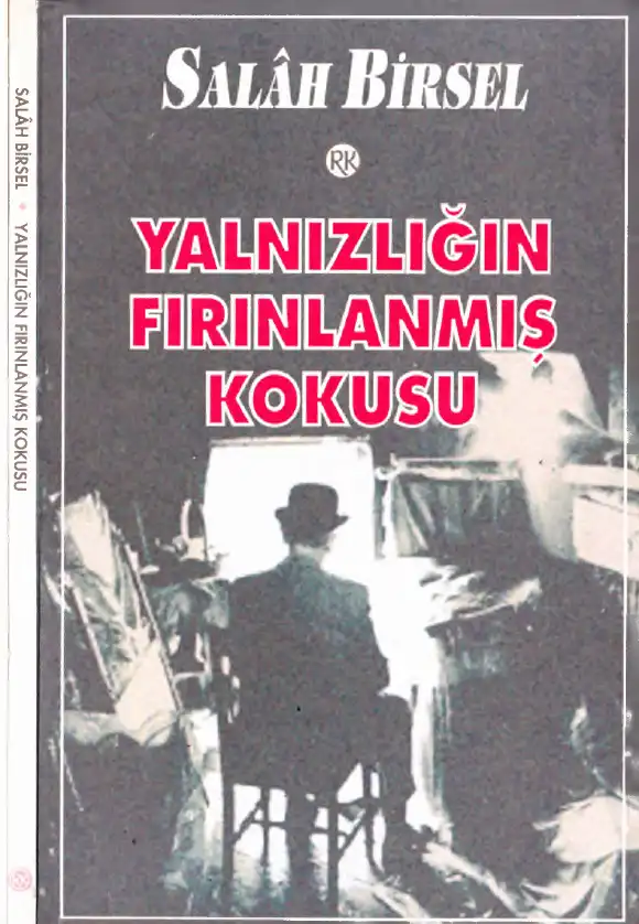 Yalnızlığın Fırınlanmış Kokusu — Salah Birsel