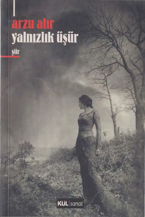 Yalnızlık Üşür — Arzu Alır
