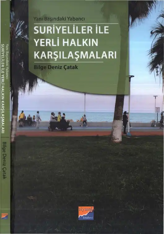 Yanı Başındaki Yabancı: Suriyeliler ile Yerli Halkın Karşılaşmaları — Bilge Deniz Çatak
