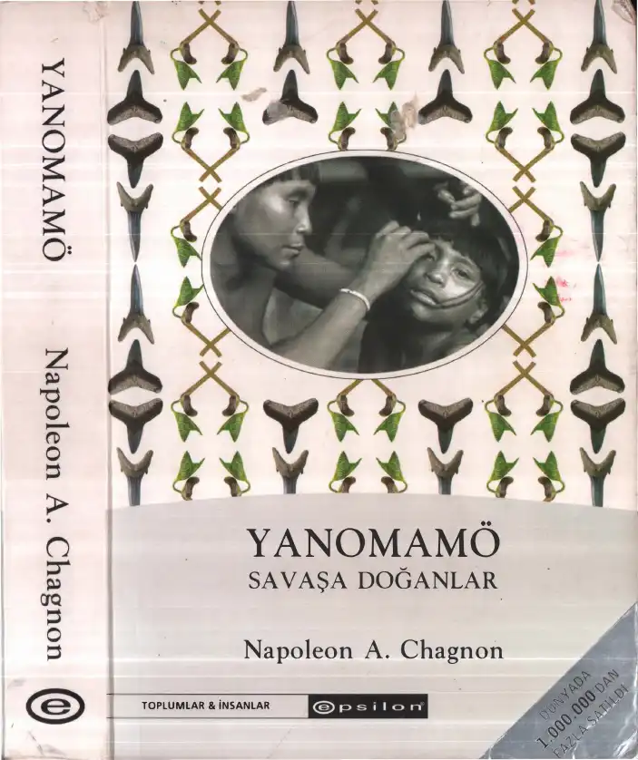 Yanomamö: Savaşa Doğanlar — Napoleon A. Chagnon