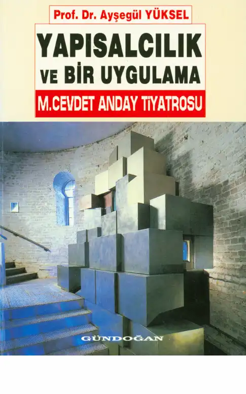 Yapısalcılık ve Bir Uygulama: Melih Cevdet Anday Tiyatrosu — Ayşegül Yüksel