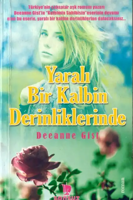 Yaralı Bir Kalbin Derinliklerinde — Deeanne Gist
