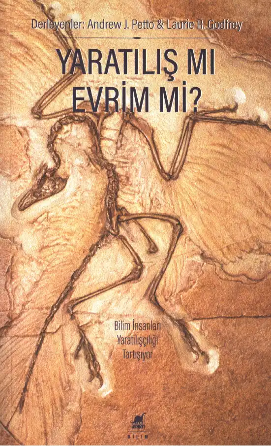 Yaratılış mı Evrim mi? Bilim İnsanları Yaratılışçılığı Tartışıyor — Andrew J. Petto & Laurie R. Godfrey