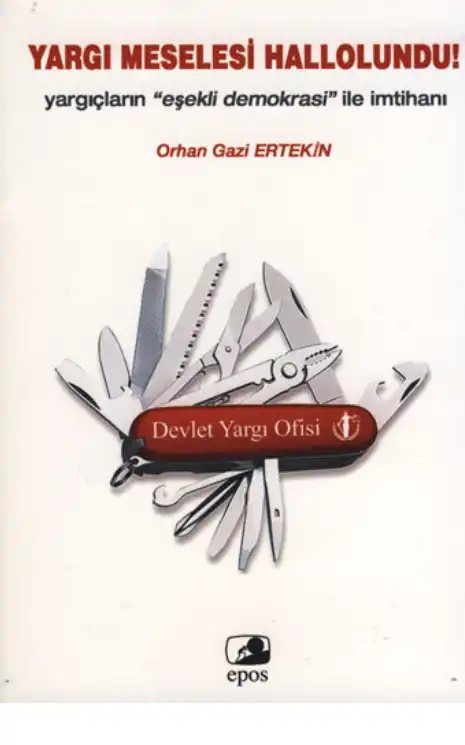 Yargı Meselesi Hallolundu! — Orhan Gazi Ertekin