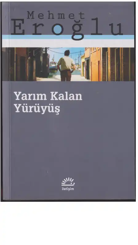 Yarım Kalan Yürüyüş — Mehmet Eroğlu