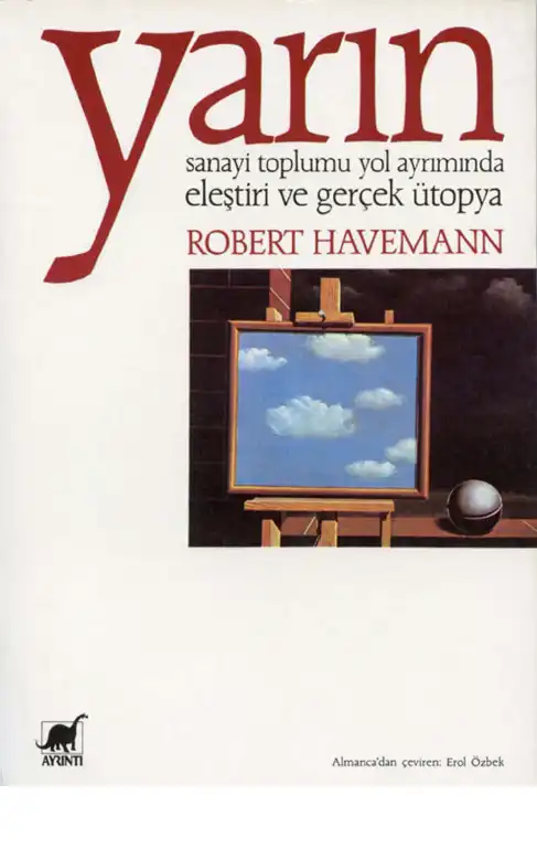 Yarın: Sanayi Toplumu Yol Ayrımında Eleştiri ve Gerçek Ütopya — Robert Havemann