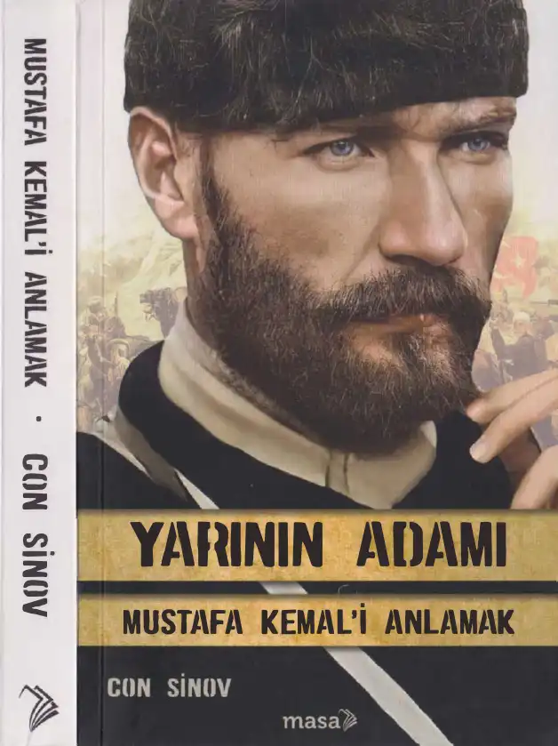 Yarının Adamı Mustafa Kemal'i Anlamak — Con Sinov