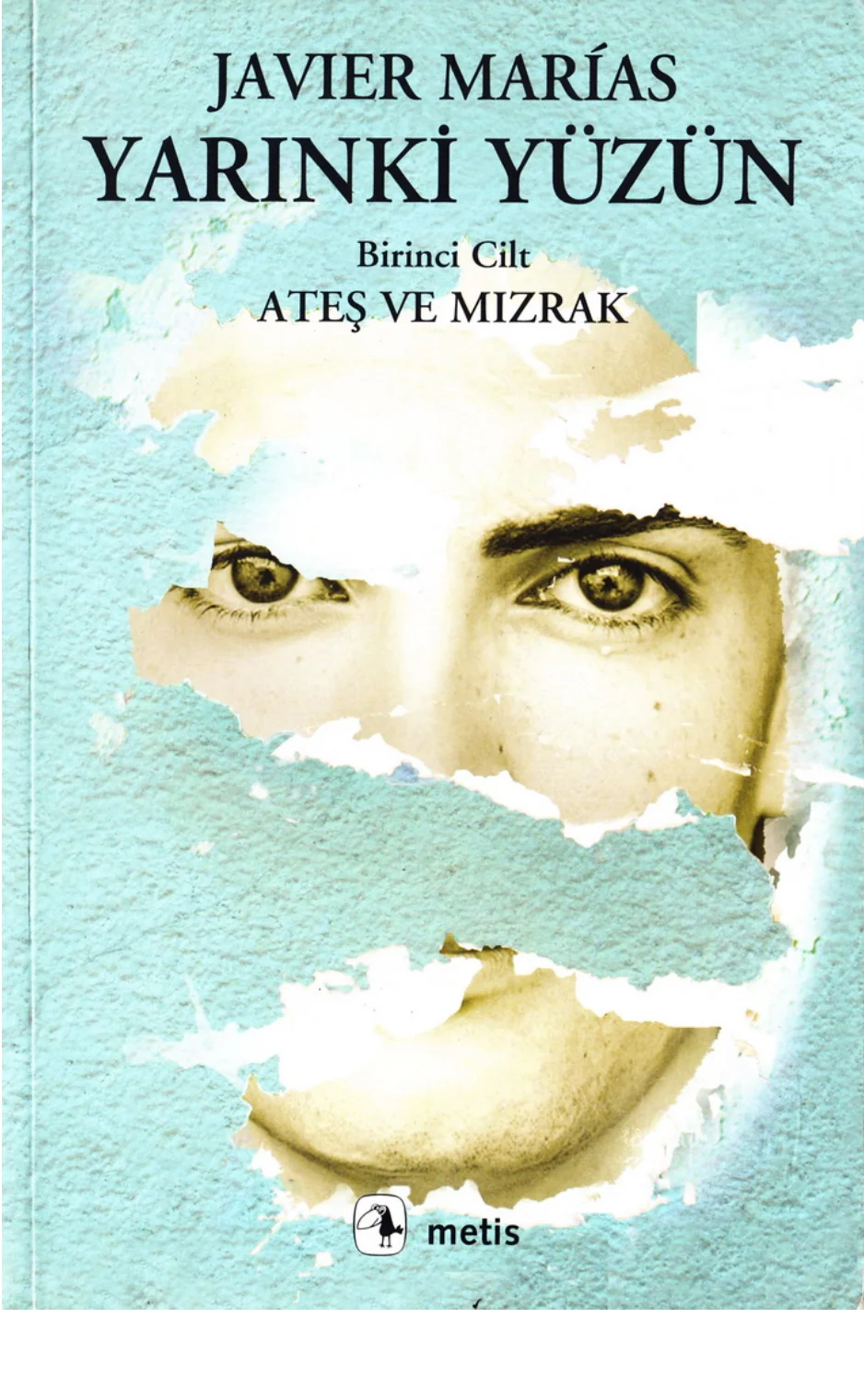 Yarınki Yüzün Birinci Cilt: Ateş ve Mızrak — Javier Marias