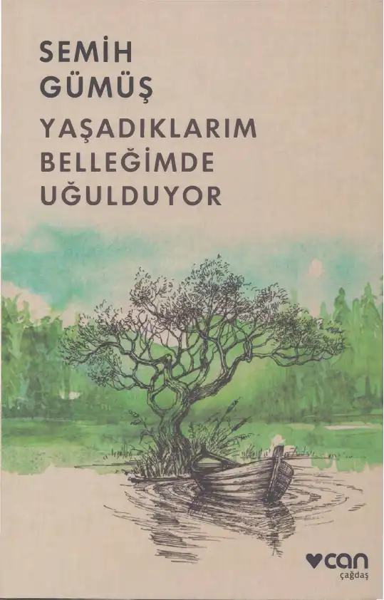 Yaşadıklarım Belleğimde Uğulduyor — Semih Gümüş