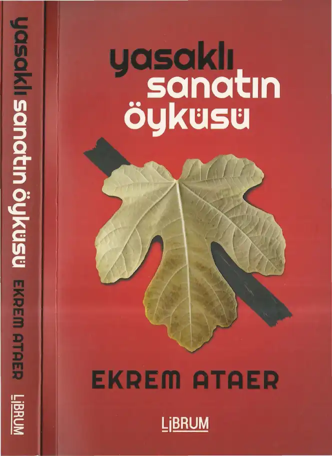 Yasaklı Sanatın Öyküsü — Ekrem Ataer