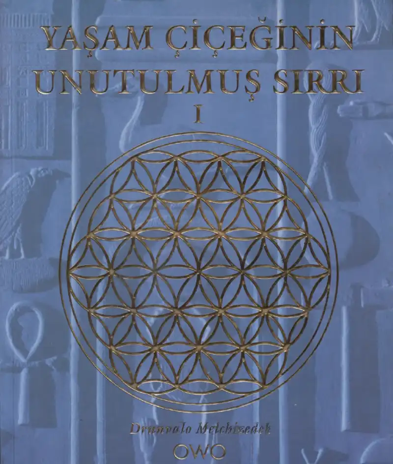 Yaşam Çiçeğinin Unutulmuş Sırrı 1 — Drunvalo Melchizedek